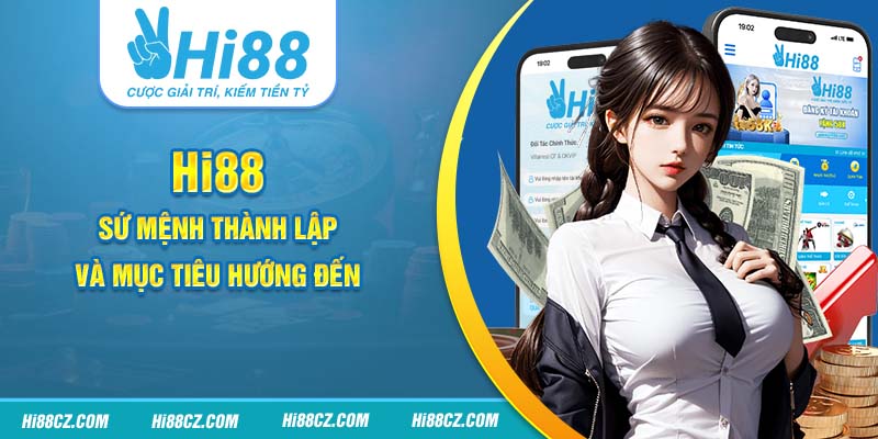 Hi88 14 Sứ mệnh cốt lõi và giá trị hướng đến