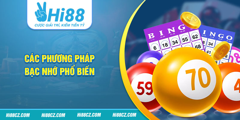 Lô Đề Bạc Nhớ - Bí Quyết Soi Cầu Chuẩn Xác Đỉnh Cao 2 Các phương pháp bạc nhớ phổ biến