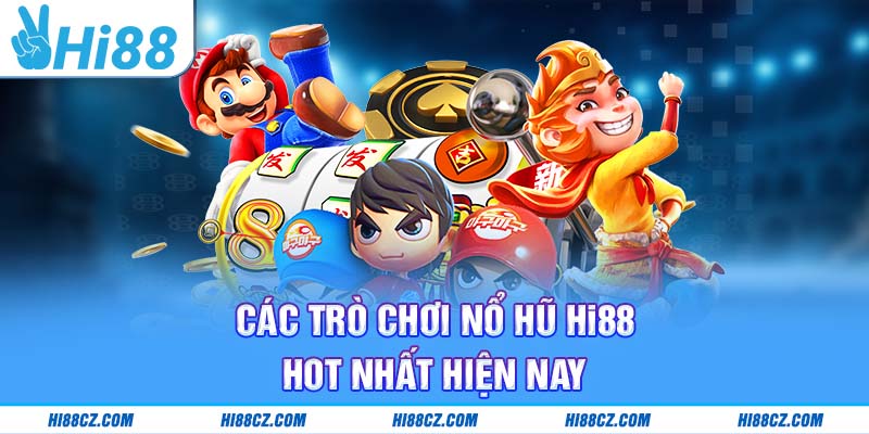 Nổ Hũ Hi88: Hành Trình Chinh Phục Jackpot Hấp Dẫn Nhất 2025 2 Các trò chơi nổ hũ Hi88 hot nhất hiện nay