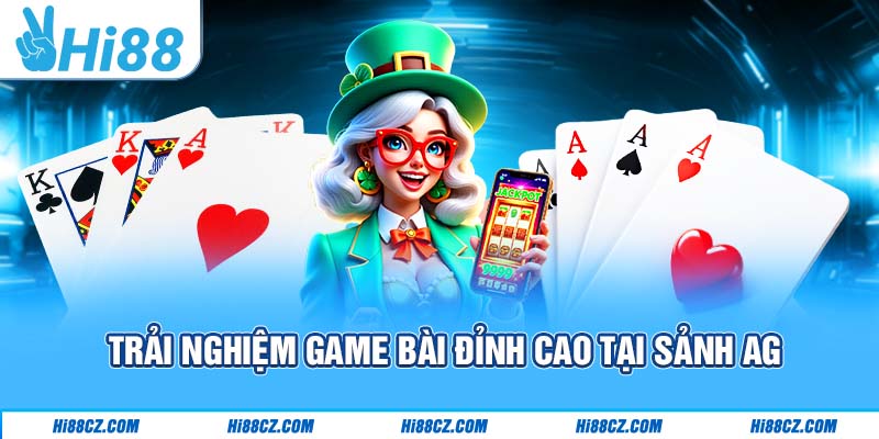 Casino Hi88 - Khám Phá Sòng Bài Trực Tuyến Đẳng Cấp Số 1 2 Trải nghiệm game bài đỉnh cao tại sảnh AG