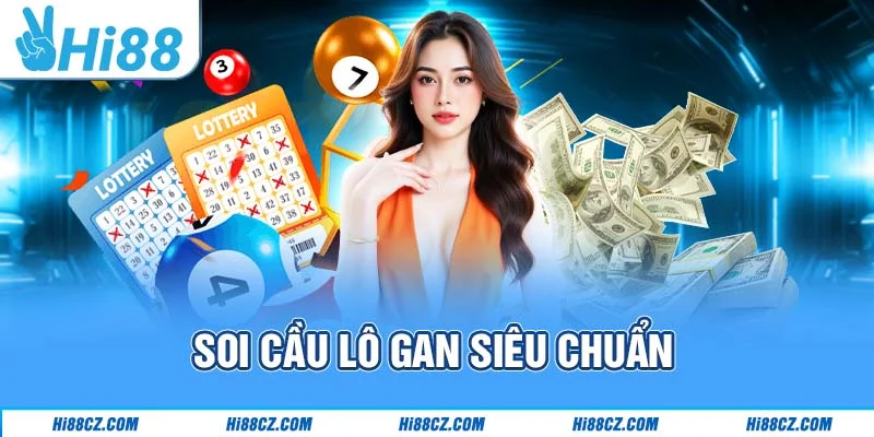 Lô Gan Là Gì Và Tuyệt Chiêu Soi Cầu Chắc Thắng Tại Hi88 4 Soi cầu lô gan siêu chuẩn