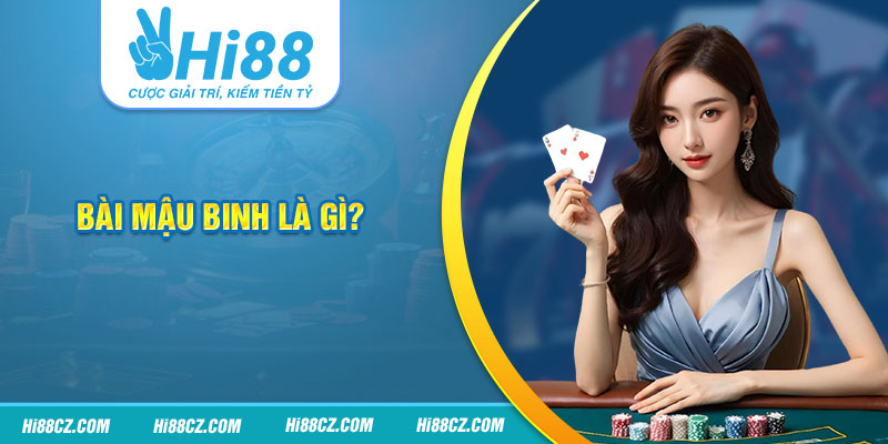 Bài Mậu Binh - Luật Chơi, Chiến Thuật và Bí Quyết Thắng Lớn 1 Bài Mậu Binh là gì?