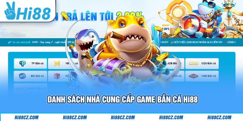 Chinh Phục Ngư Trường Bắn Cá Hi88 Kiếm Tiền Thưởng Khủng 2 Danh sách nhà cung cấp game bắn cá Hi88