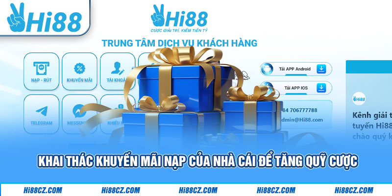Hướng Dẫn Nạp Tiền Hi88 Đầy Đủ Với Các Phương Thức Phổ Biến 3 Khai thác khuyến mãi nạp của nhà cái để tăng quỹ cược