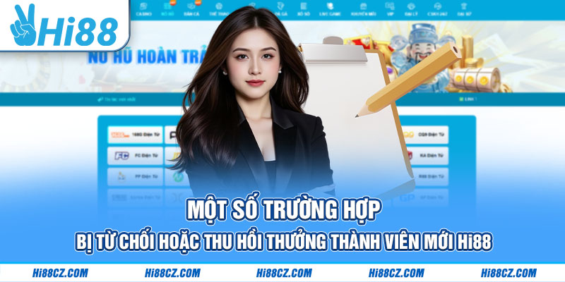 Chương Trình Thưởng Thành Viên Mới Hi88 Cập Nhật 2025 4 Một số trường hợp bị từ chối hoặc thu hồi thưởng thành viên mới Hi88