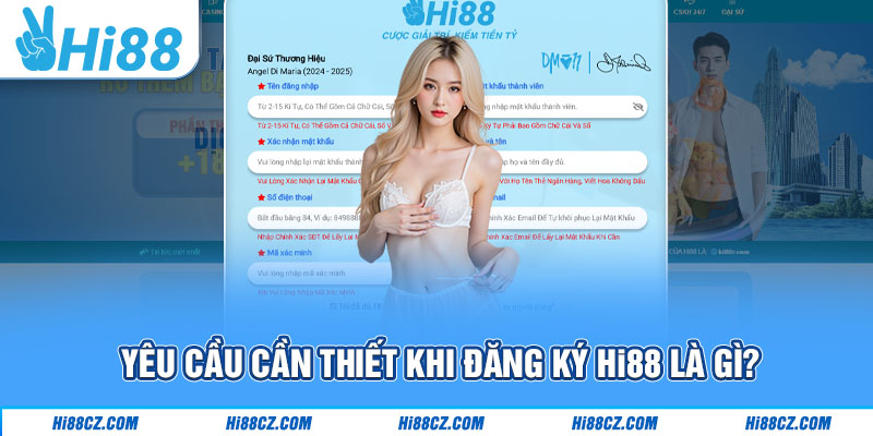 Đăng Ký Hi88 Dành Cho Thành Viên Mới Cực Dễ 3 Yêu cầu cần thiết khi đăng ký Hi88 là gì?